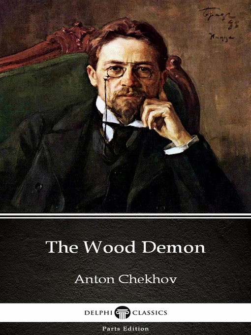 Title details for The Wood Demon by Anton Chekhov (Illustrated) by Anton Chekhov - Available